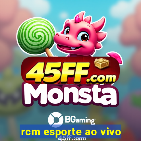 rcm esporte ao vivo